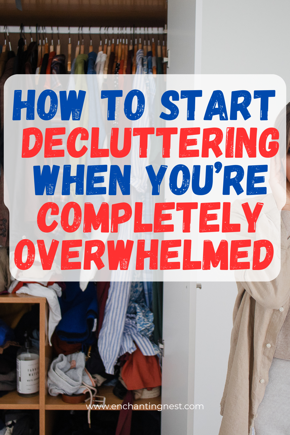 how to start decluttering when overwhelmed